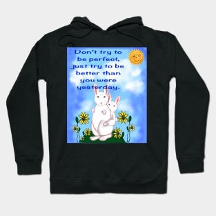 Inspirational motivational affirmation - don’t try to be perfect Hoodie